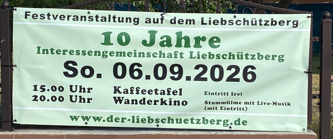 Plakat: Festveranstaltung auf dem Liebschützberg – 10 Jahre Interessengemeinschaft Liebschützberg am 6. September 2026